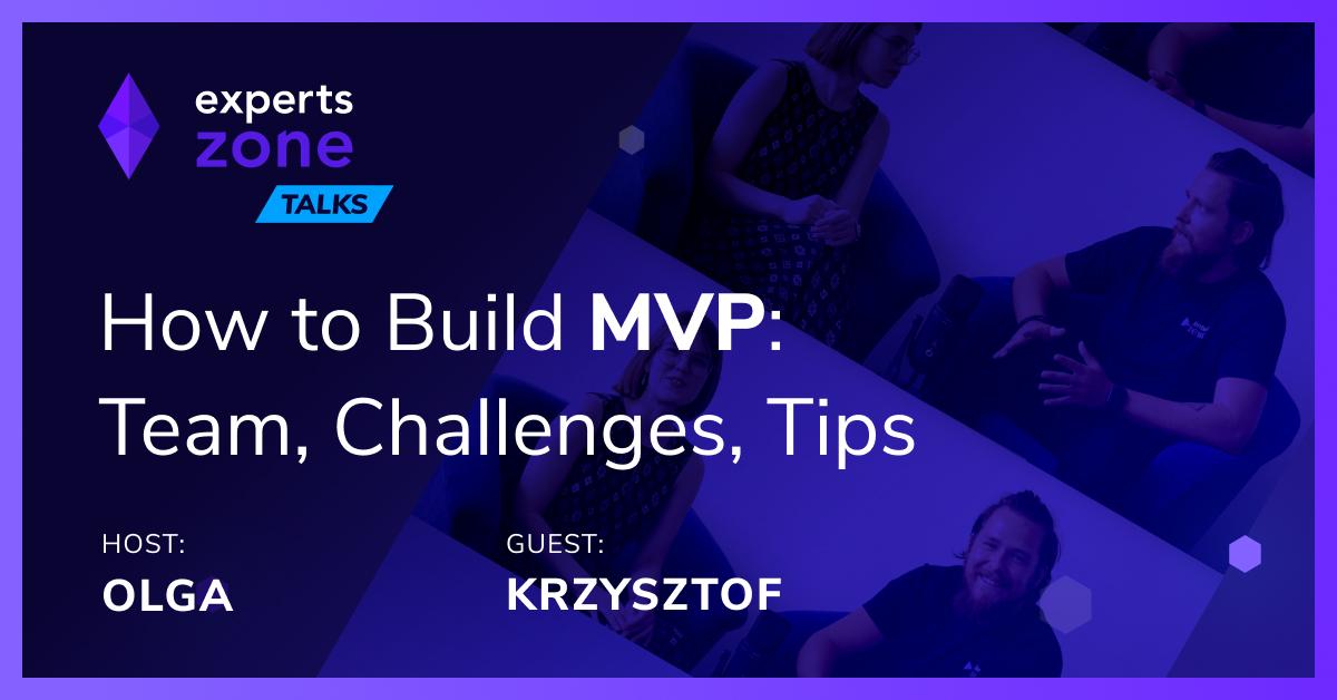 How to Build MVP? Team, Challenges, Tips